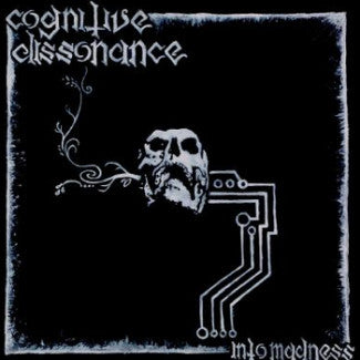 COGNITIVE DISSONANCE — INTO MADNESS — INTO MADNESS