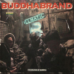 Buddha Brand (aka Illmatic Buddha MC's) - これがブッダブランド! "LP" (Kore ga Buddha Brand!) — これがブッダブランド! "LP" (Kore ga Buddha Brand!)
