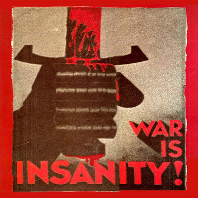 V.A. — WAR IS INSANITY! — WAR IS INSANITY!