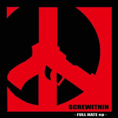 SCREWITHIN / スクリューウィズイン — FULL HATE EP (7")