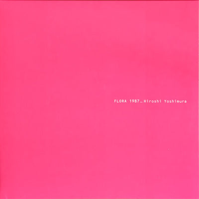 Hiroshi Yoshimura (吉村弘) - Flora 1987 ("Asagao" Edition, Transparent Magenta Vinyl)