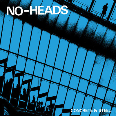 NO-HEADS - Concrete & Steel — Concrete & Steel