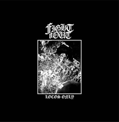 FIGHT IT OUT — LOCOS ONLY (7"+CD)